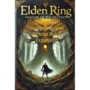 Mastering Elden Ring: Shadow of the Erdtree: The Latest Comprehensive Official Guide Expansion - Paperback