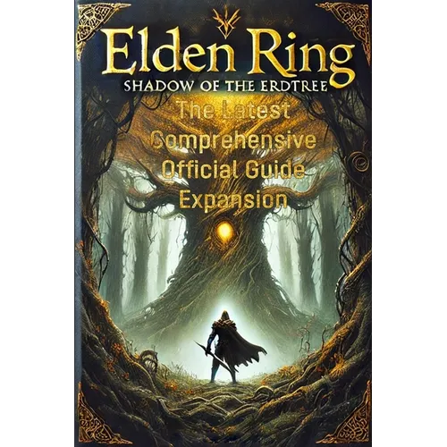 Mastering Elden Ring: Shadow of the Erdtree: The Latest Comprehensive Official Guide Expansion - Paperback