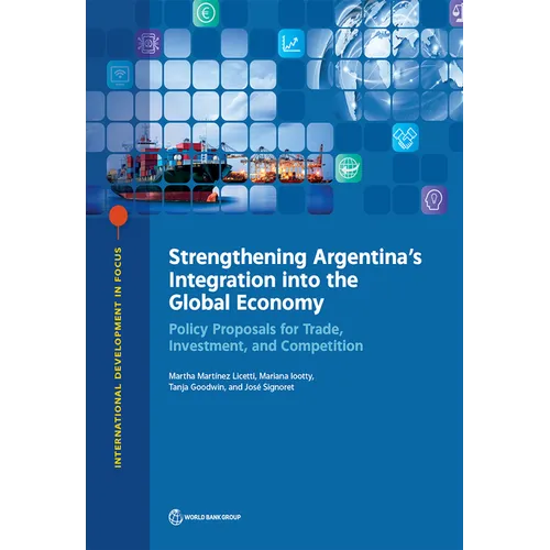 Strengthening Argentina's Integration into the Global Economy - Paperback