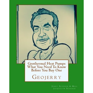 Geothermal Heat Pumps What You Need To Know Before You Buy One - Paperback