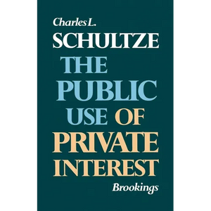 The Public Use of Private Interest - Paperback