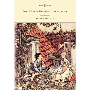 Fairy Tales by Hans Christian Andersen - Illustrated by Arthur Rackham - Hardcover