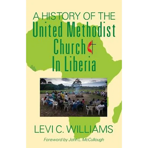 A History of the United Methodist Church in Liberia - Paperback
