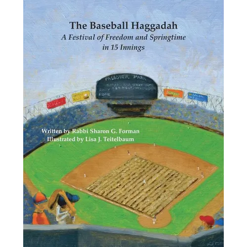 The Baseball Haggadah: A Festival of Freedom and Springtime in 15 Innings - Paperback