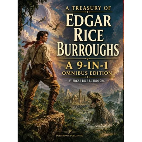 A Treasury of Edgar Rice Burroughs: A 9-in-1 Positronic Omnibus Edition - Paperback