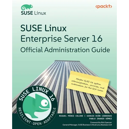 SUSE Linux Enterprise Server 16 Official Administration Guide: Master SLES 16 system administration, security, and automation for the SCA exam - Paperback