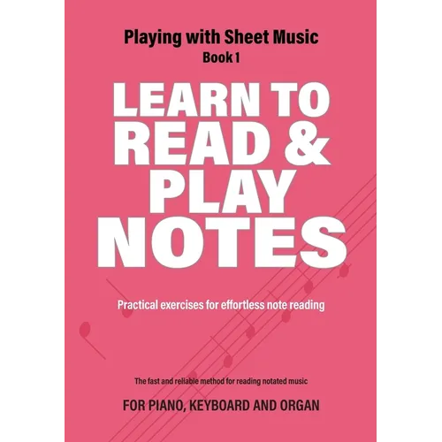 Learn to Read and Play Notes: Practical exercises for effortless note reading - Paperback