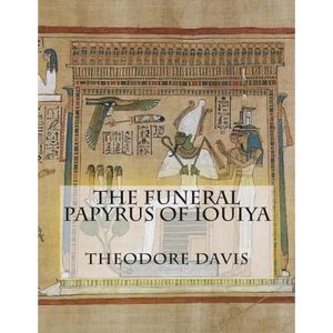The Funeral Papyrus of Iouiya - Paperback