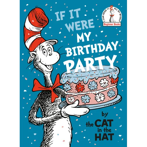 If It Were My Birthday Party--By the Cat in the Hat - Hardcover