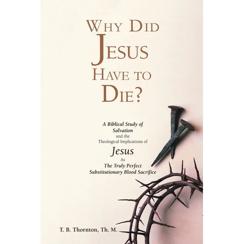 Why Did Jesus Have to Die? - Paperback