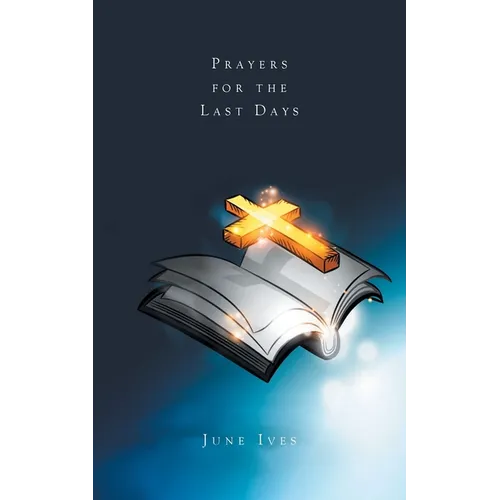 Prayers for the Last Days