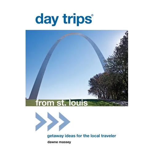 Day Trips(R) from St. Louis: Getaway Ideas For The Local Traveler - Paperback