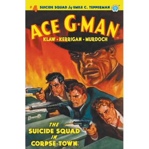 Ace G-Man #4: The Suicide Squad in Corpse-Town - Paperback