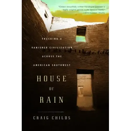 House of Rain: Tracking a Vanished Civilization Across the American Southwest - Paperback