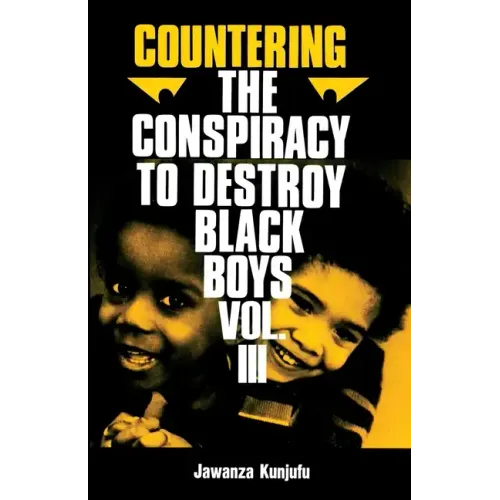 Countering the Conspiracy to Destroy Black Boys Vol. III: Jawanza Kunjufu Volume 3 - Paperback