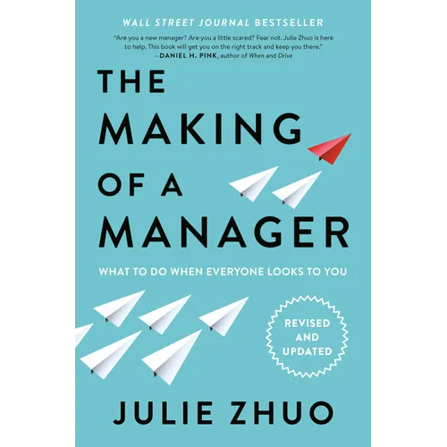The Making of a Manager: What to Do When Everyone Looks to You - Hardcover