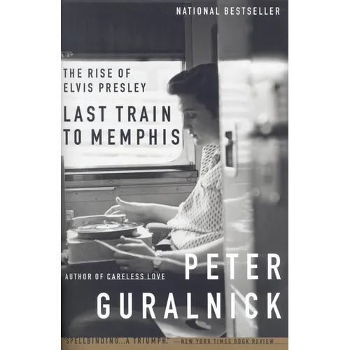 Last Train to Memphis: The Rise of Elvis Presley - Paperback