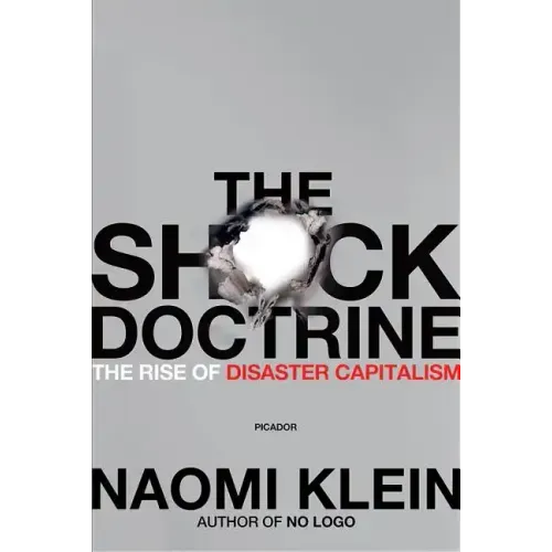 The Shock Doctrine: The Rise of Disaster Capitalism - Paperback