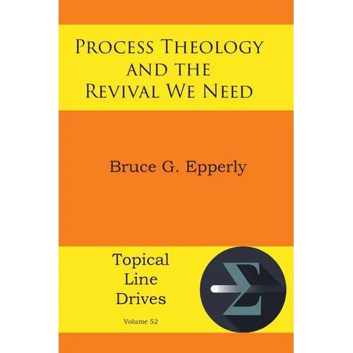 Process Theology and the Revival We Need - Paperback