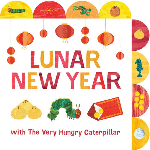 Lunar New Year with the Very Hungry Caterpillar: A Tabbed Board Book - Board Book