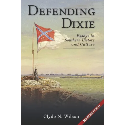 Defending Dixie: Essays in Southern History and Culture - Paperback