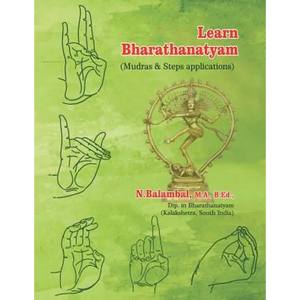 Learn Bharathanatyam: (Mudras & Steps applications) - Paperback