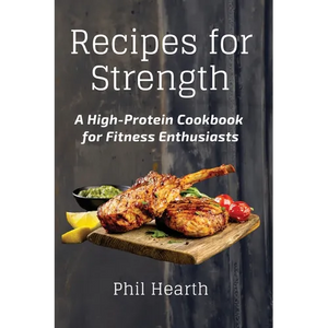 Recipes for Strength: A High-Protein Cookbook for Fitness Enthusiasts - Paperback