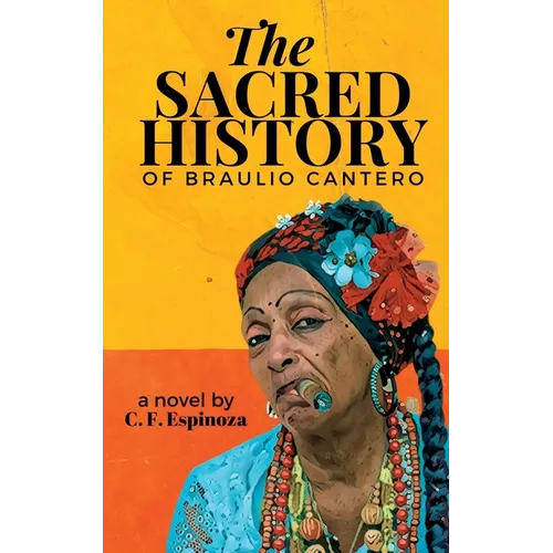The Sacred History of Braulio Cantero - Paperback