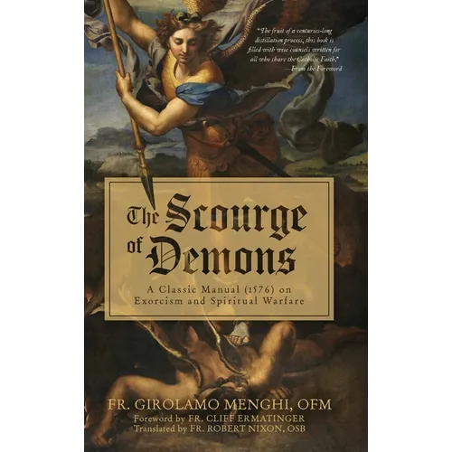 The Scourge of Demons: A Classic Manual (1576) on Exorcism and Spiritual Warfare - Hardcover