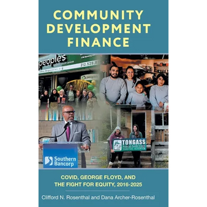 Community Development Finance: COVID, George Floyd, and the Fight for Equity, 2016-2025 - Hardcover