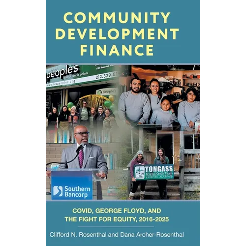 Community Development Finance: COVID, George Floyd, and the Fight for Equity, 2016-2025 - Hardcover