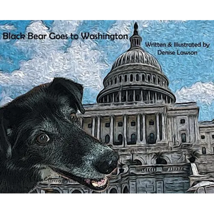 Black Bear Goes to Washington - Hardcover