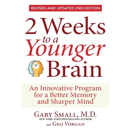2 Weeks to a Younger Brain: An Innovative Program for a Better Memory and Sharper Mind Revised & Updated 2nd Edition - Paperback