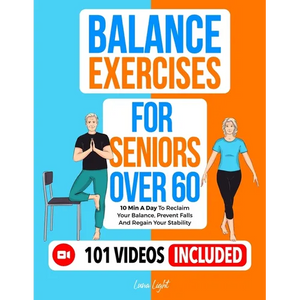 Balance Exercises for Seniors over 60: 10 Min A Day To Reclaim Your Balance, Prevent Falls And Regain Your Stability - Paperback