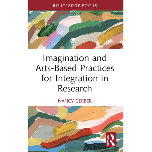 Imagination and Arts-Based Practices for Integration in Research - Paperback