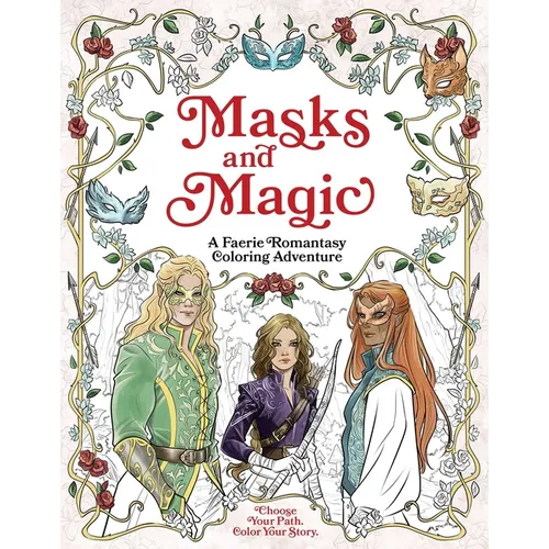 Masks and Magic: A Faerie Romantasy Coloring Adventure - Paperback