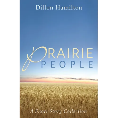 Prairie People: A Short Story Collection - Paperback