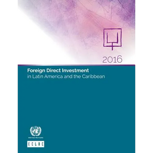Foreign Direct Investment in Latin America and the Caribbean: 2016 - Paperback