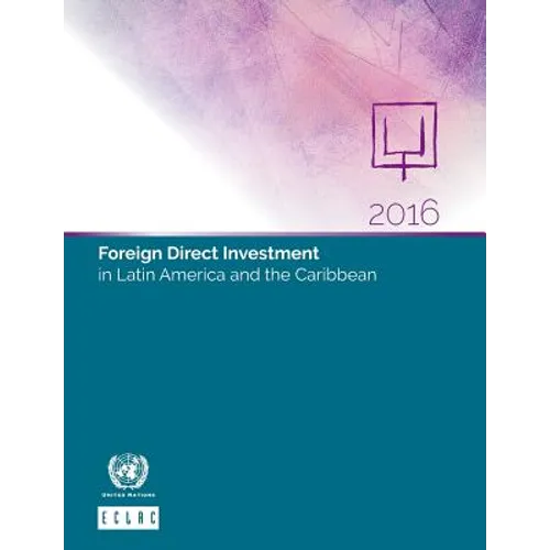 Foreign Direct Investment in Latin America and the Caribbean: 2016 - Paperback