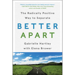 Better Apart: The Radically Positive Way to Separate - Paperback
