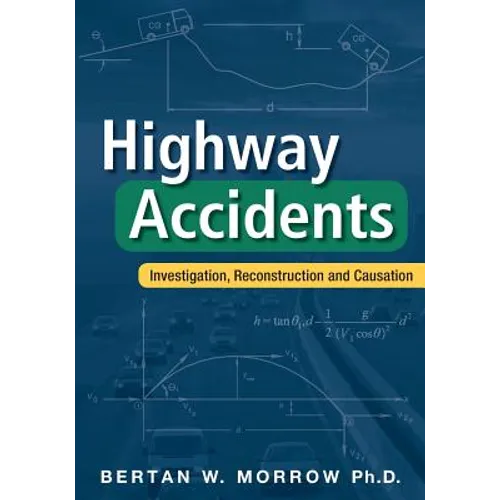 Highway Accidents: Investigation, Reconstruction and Causation - Paperback