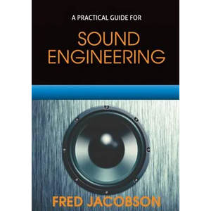 Sound Engineering: A Practical Guide - Paperback