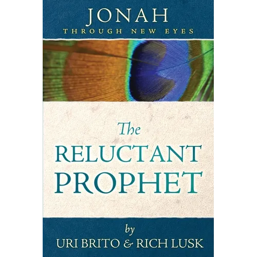 The Reluctant Prophet: Jonah Through New Eyes - Paperback