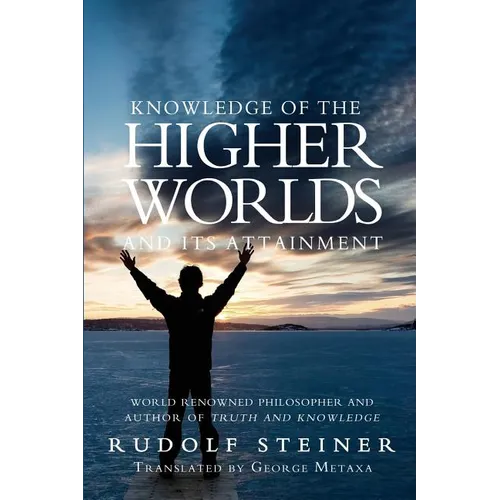 Knowledge of the Higher Worlds and Its Attainment - Paperback