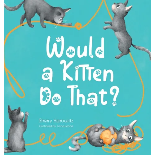 Would a Kitten Do That? - Hardcover