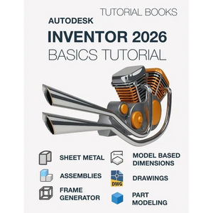 Autodesk Inventor 2026 Basics Tutorial (COLORED): Learn the Basics of 3D CAD - Paperback