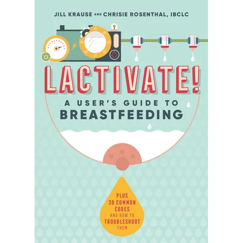Lactivate!: A Judgment-Free Guide to Breastfeeding - Paperback
