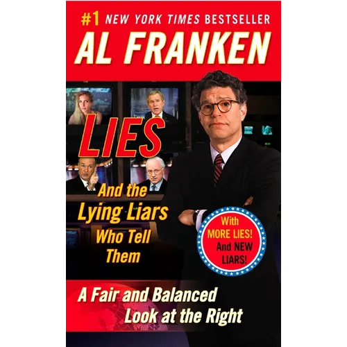 Lies: And the Lying Liars Who Tell Them: A Fair and Balanced Look at the Right - Paperback