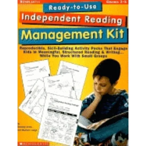 Ready-To-Use Independent Reading Management Kit: Grades 2-3: Reproducible, Skill-Building Activity Packs That Engage Kids in Meaningful, Structured Re - Paperback