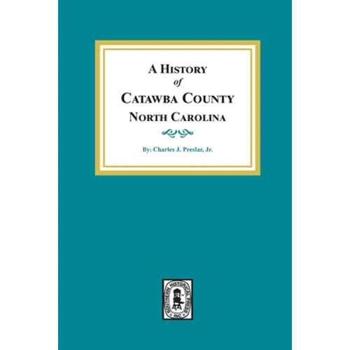 A History of Catawba County, North Carolina - Paperback
